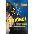 The Brilliant Mindset of a Real Estate Agent: What It Takes to Achieve Your Goals