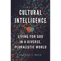 Cultural Intelligence: Living for God in a Diverse, Pluralistic World