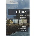 Cádiz Mini Survival Guide