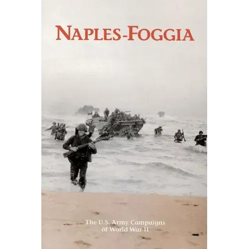 Naples-Foggia: The U.S. Army Campaigns of World War II