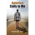 America Calls to Me: The Story of a Refugee Boy's Journey