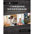 The Tinkering Woodworker: Weekend Projects for Work, Home & Play