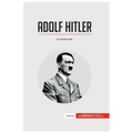Adolf Hitler: La locura nazi