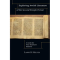 Exploring Jewish Literature of the Second Temple Period: A Guide for New Testament Students