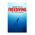 Beginners Guide For Freediving: Gear, Training, Essential Tips