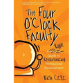 The Four O'Clock Faculty: A Rogue Guide to Revolutionizing Professional Development