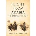 Flight from Arabia: The Embassy Flight