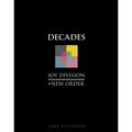 Joy Division + New Order: Decades