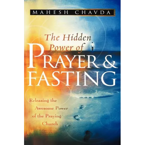 The Hidden Power of Prayer and Fasting