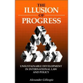 The Illusion of Progress: Unsustainable Development in International Law and Policy