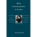 Mere Existentialism: A Primer