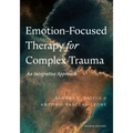 Emotion-Focused Therapy for Complex Trauma: An Integrative Approach