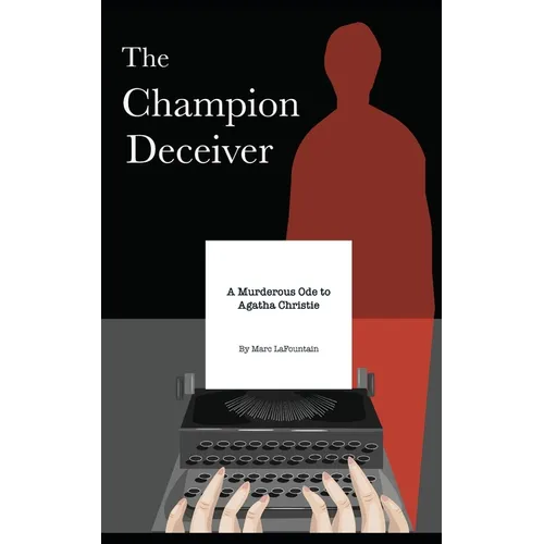 The Champion Deceiver: A Murderous Ode to Agatha Christie