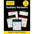 450 Sudoku Variants: Jigsaw-Sudoku, Sudoku-X, Windoku, Girandola-Sudoku, and Argyle-Sudoku Puzzles