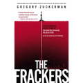 The Frackers: The Outrageous Inside Story of the New Billionaire Wildcatters