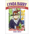 Lynda Barry: Girlhood Through the Looking Glass