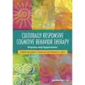 Culturally Responsive Cognitive Behavior Therapy: Practice and Supervision