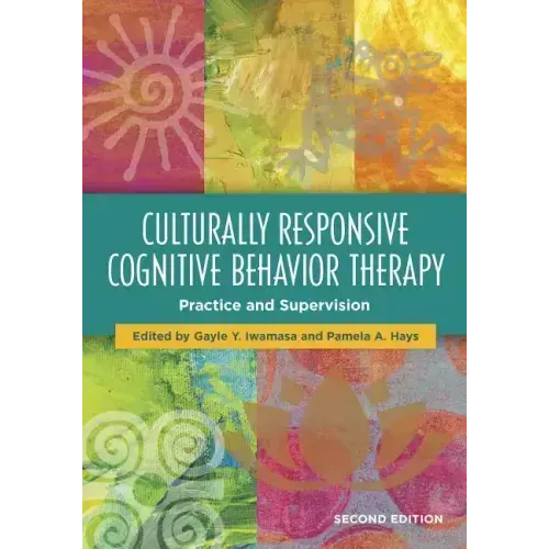 Culturally Responsive Cognitive Behavior Therapy: Practice and Supervision