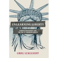 Unlearning Liberty: Campus Censorship and the End of American Debate