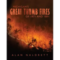 Michigan's Great Thumb Fires of 1871 and 1881