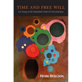 Time and Free Will: An Essay on the Immediate Data of Consciousness