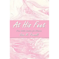 At His Feet: Five Bible Studies for Women