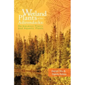Wetland Plants of the Adirondacks: Herbaceous Plants and Aquatic Plants