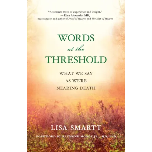 Words at the Threshold: What We Say as We're Nearing Death