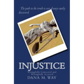 Injustice: Wrongfully Convicted and Wrongfully Accused