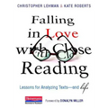 Falling in Love with Close Reading: Lessons for Analyzing Texts--And Life