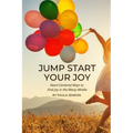 Jump Start Your Joy: Heart-Centered Ways to Find Joy in the Messy Middle