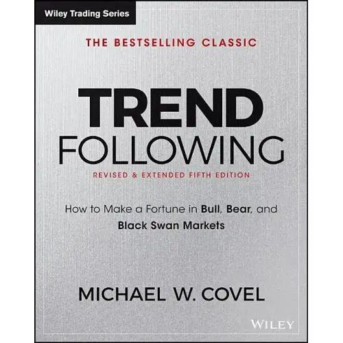 Trend Following: How to Make a Fortune in Bull, Bear, and Black Swan Markets