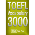 Official TOEFL Vocabulary 3000: Become a True Master of TOEFL Vocabulary!