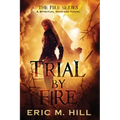 Trial By Fire: A Spiritual Warfare Novel