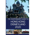 The Independent Guide to Hong Kong Disneyland 2020
