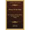 History Of The Sikhs: Or Translation Of The Sikkhan De Raj De Vikhia (1888)