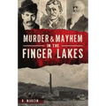 Murder and Mayhem in the Finger Lakes