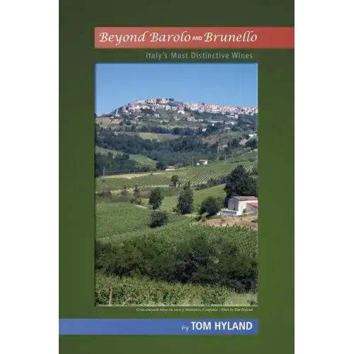 Beyond Barolo and Brunello: Italy's Most Distinctive Wines
