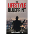 The Lifestyle Blueprint: How to Talk to Women, Build Your Social Circle, and Grow Your Wealth