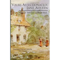 Yours Affectionately, Jane Austen