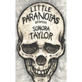 Little Paranoias: Stories