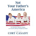 Not Your Father's America: An Adventure Raising Triplets in a Country Being Changed by Greed