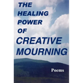 The Healing Power of Creative Mourning