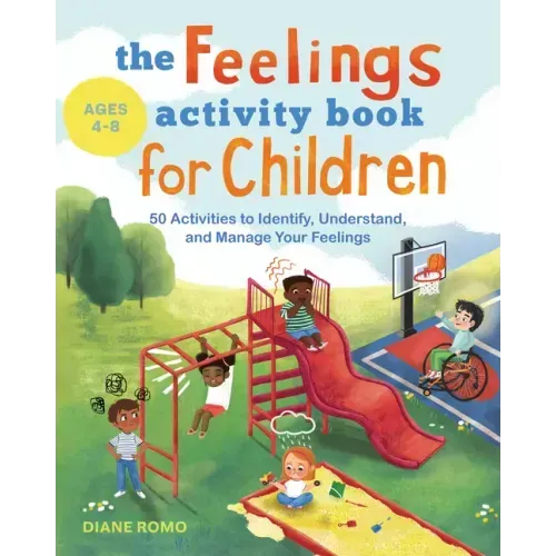 The Feelings Activity Book for Children: 50 Activities to Identify, Understand, and Manage Your Feelings