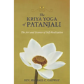 The Kriya Yoga of Patanjali: The Art and Science of Self-Realization