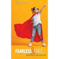 Fearless and Free: Being Brave with God's Help