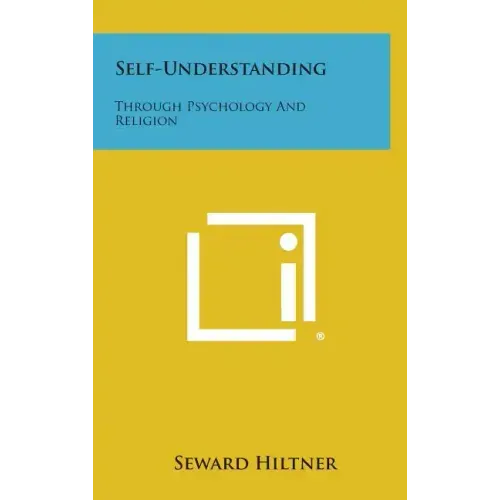 Self-Understanding: Through Psychology and Religion - Hardcover