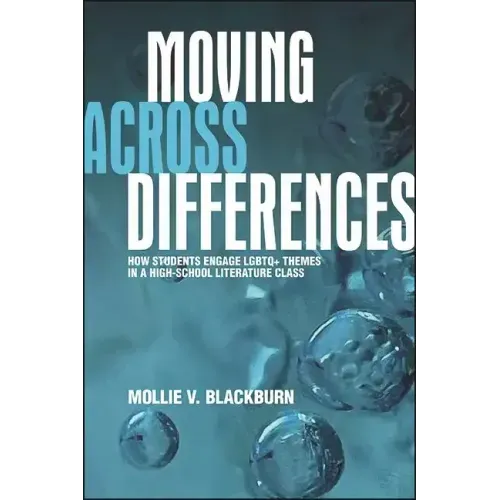 Moving across Differences: How Students Engage LGBTQ+ Themes in a High School Literature Class