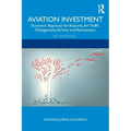 Aviation Investment: Economic Appraisal for Airports, Air Traffic Management, Airlines and Aeronautics