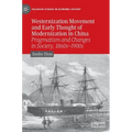 Westernization Movement and Early Thought of Modernization in China: Pragmatism and Changes in Society, 1860s-1900s